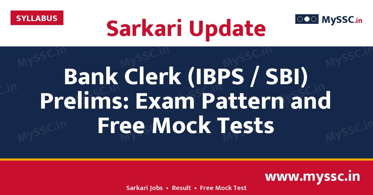 Bank Clerk (IBPS / SBI) Prelims: Exam Pattern and Free Mock Tests