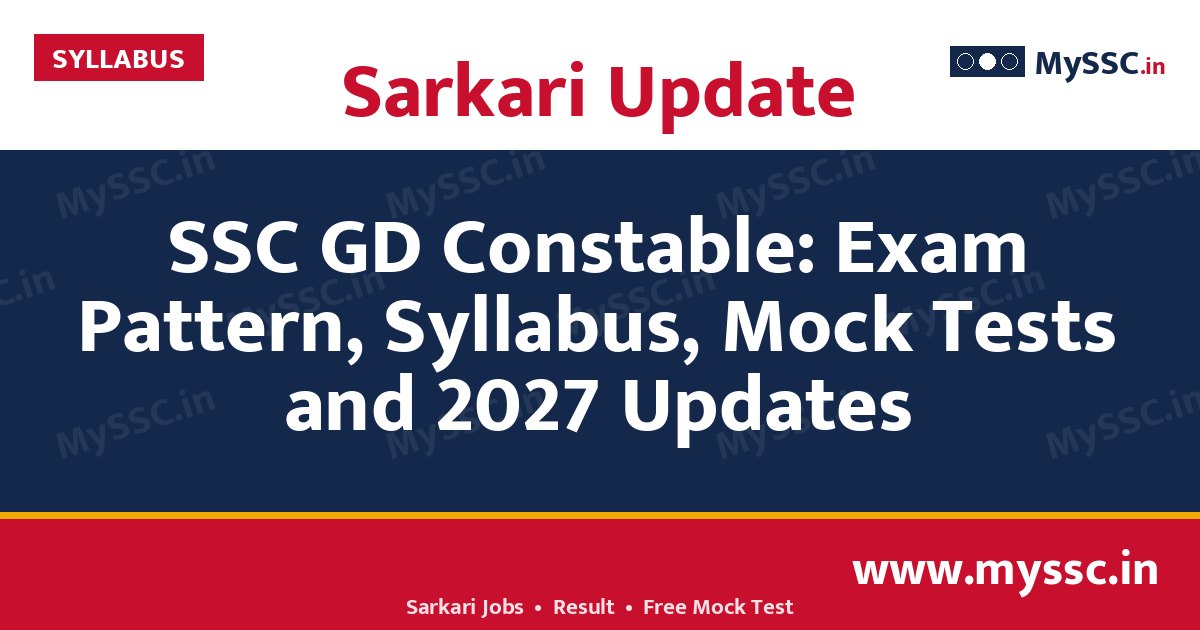 SSC GD Constable: Exam Pattern, Syllabus, Mock Tests and 2027 Updates