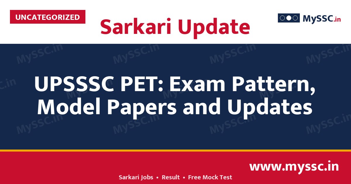 UPSSSC PET: Exam Pattern, Model Papers and Updates